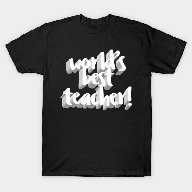 World's Best Teacher T-Shirt by DankFutura